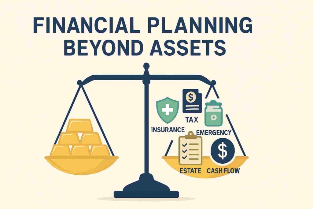 #Financial planning beyond assets, #Holistic financial planning benefits, #Why financial planning matters, #Comprehensive wealth planning tips, #Elements of financial planning, #Why wealth is more than assets, #How to plan finances holistically, #Importance of full financial planning